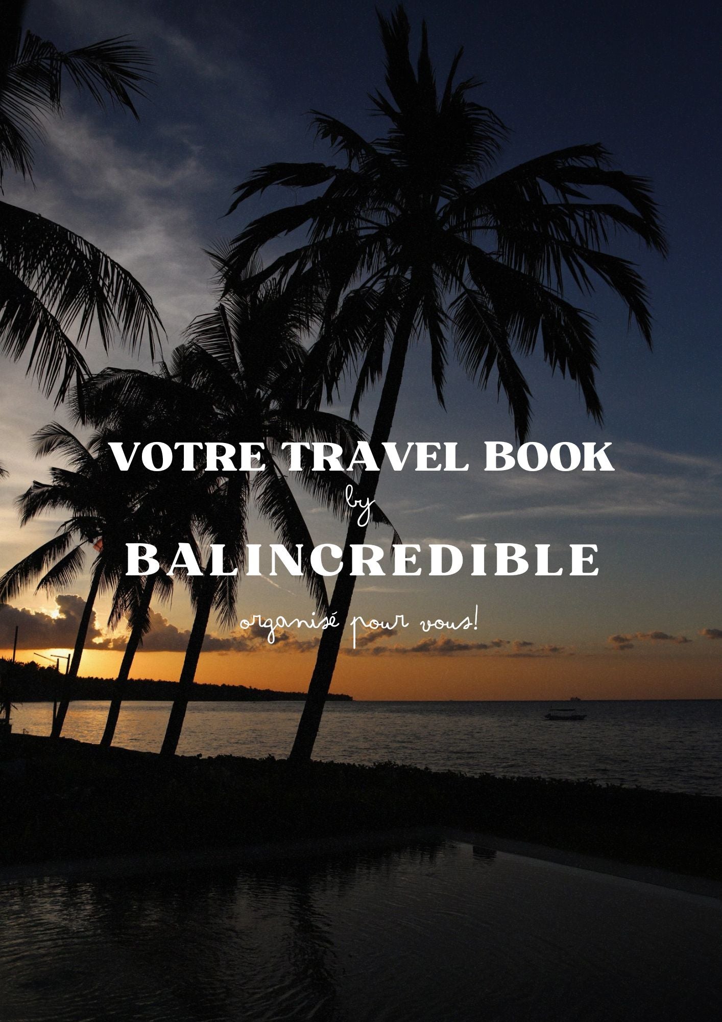 Nous organisons et écrivons votre TRAVEL BOOK 🌞🌴